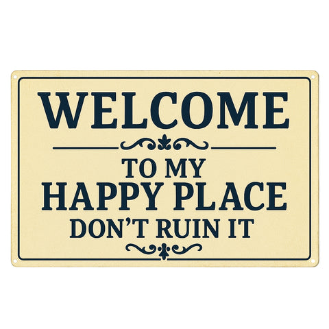 Welcome to my Happy Place Blechschild