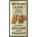 Blechschild Ich geh & steh