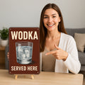 Wodka Served Here Blechschild 