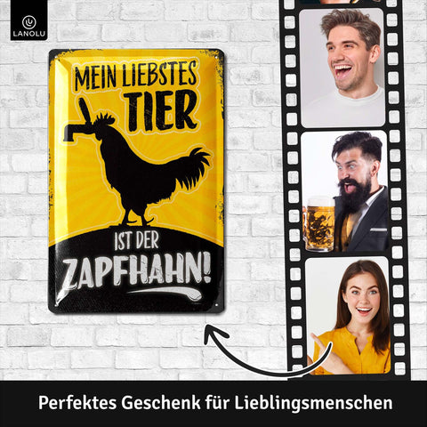 Blechschild Liebstes Tier ist der Zapfhahn