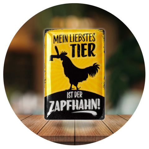 Blechschild Liebstes Tier ist der Zapfhahn