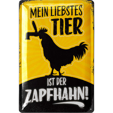 Blechschild Liebstes Tier ist der Zapfhahn