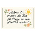 Zeit zum glücklich machen Blechschild
